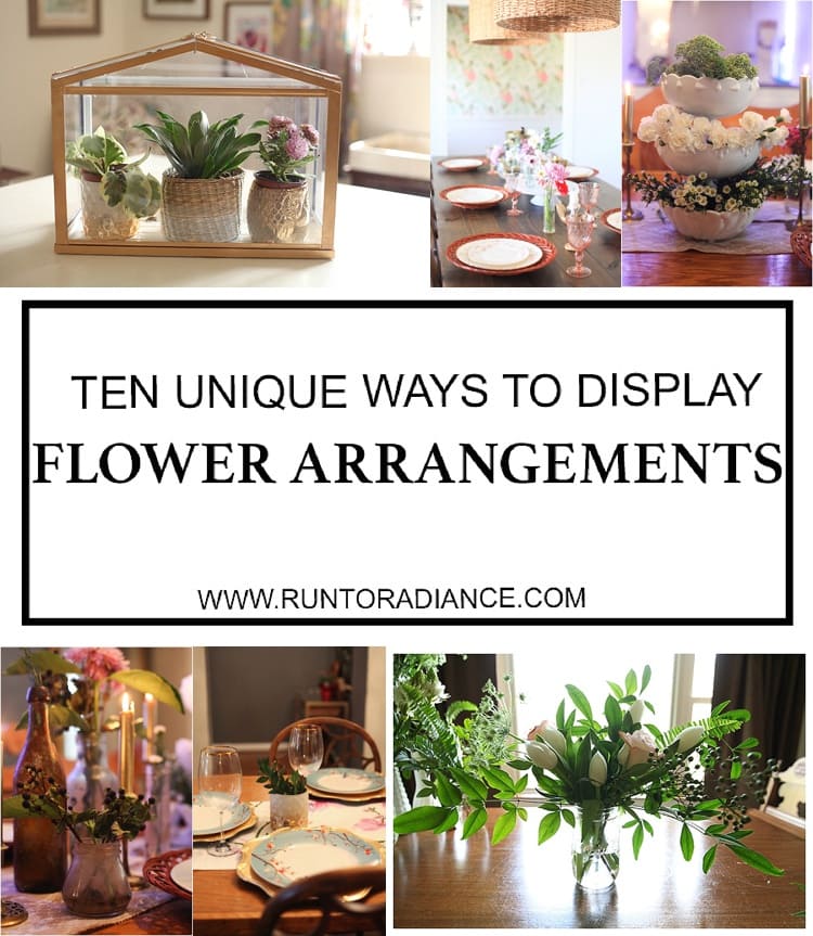 10 Unique Ways to Display Flowers Run To Radiance