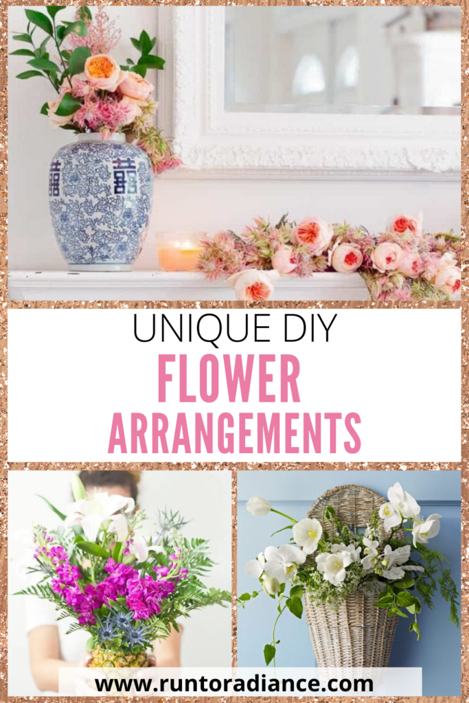 Unique Flower Arrangement Ideas Anyone Can Do - Run To Radiance