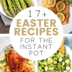17+ easter recipes for the instant pot pin