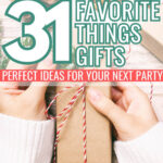 31 favorite things gifts pin